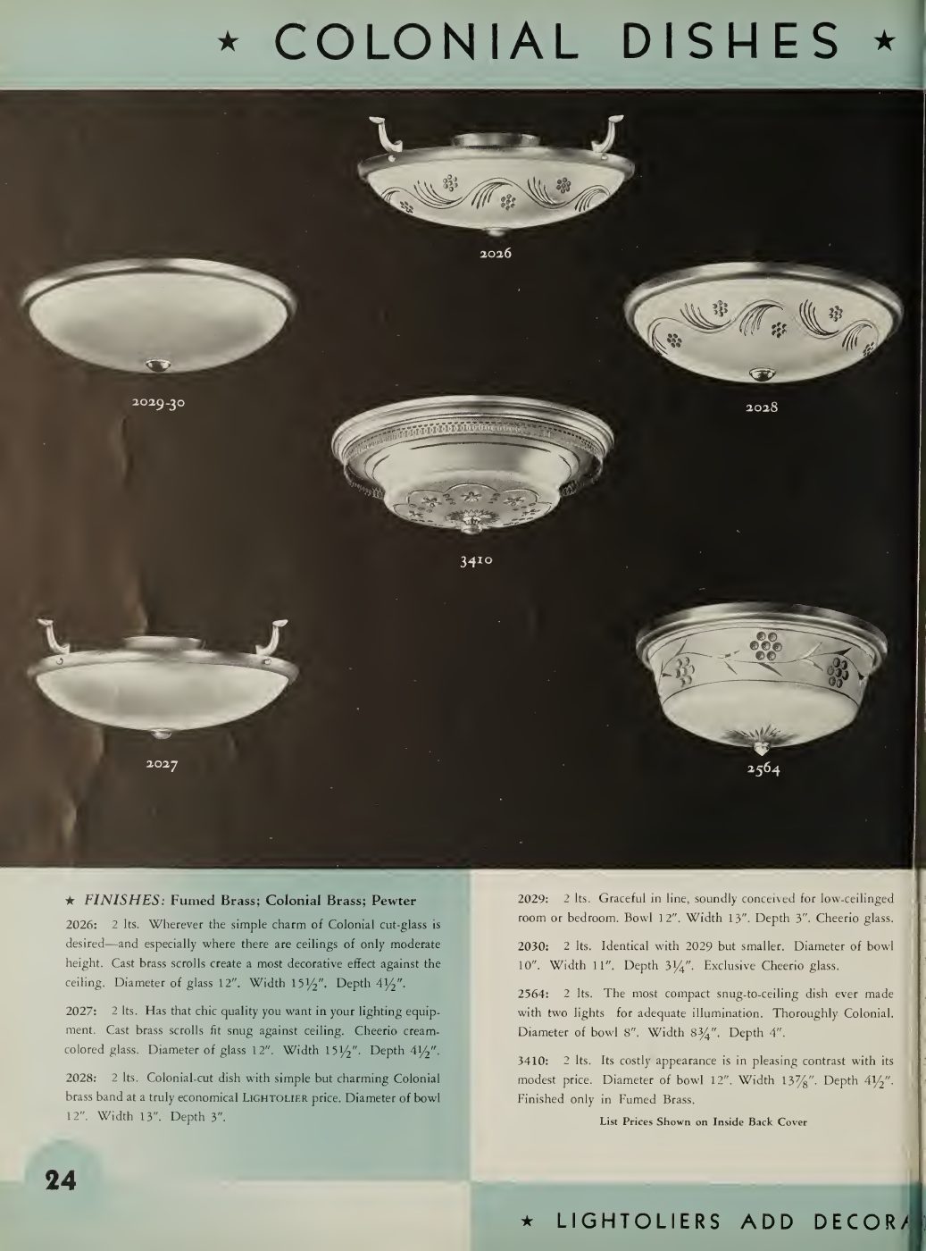 Colonial dishes: shallow glass ceiling bowls, semi-flush fixtures, and related brackets.